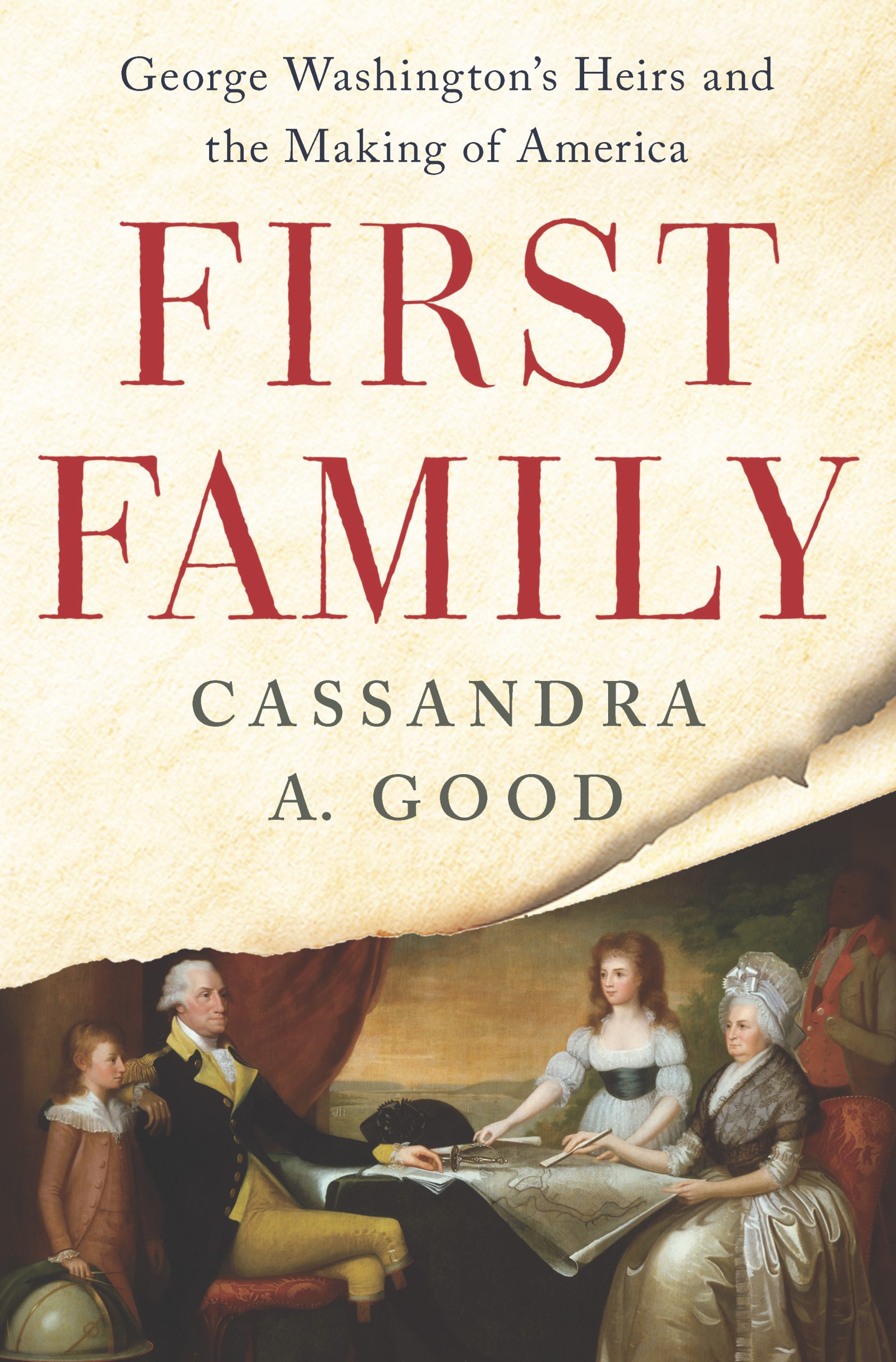 First Family: George Washington’s Heirs & the Making of America